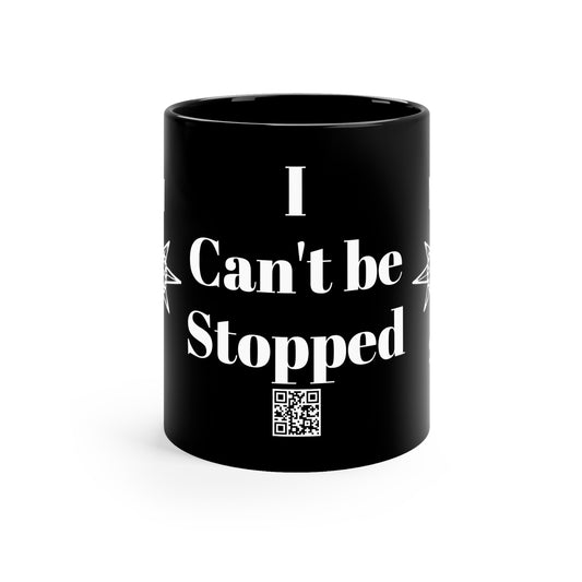 11oz Black Mug can't be stopped